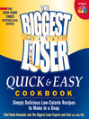 Cover image for The Biggest Loser Quick & Easy Cookbook